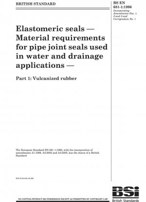 Elastomeric seals — Material requirements for pipe joint seals used in water and drainage applications — Part 1 : Vulcanized rubber