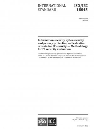 Information security, cybersecurity and privacy protection — Evaluation criteria for IT security — Methodology for IT security evaluation