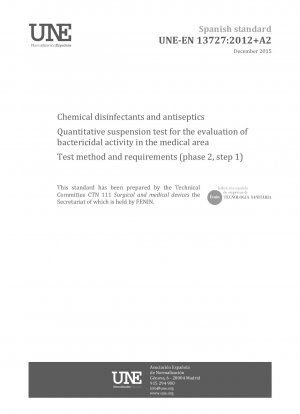 Chemical disinfectants and antiseptics - Quantitative suspension test for the evaluation of bactericidal activity in the medical area - Test method and requirements (phase 2, step 1)