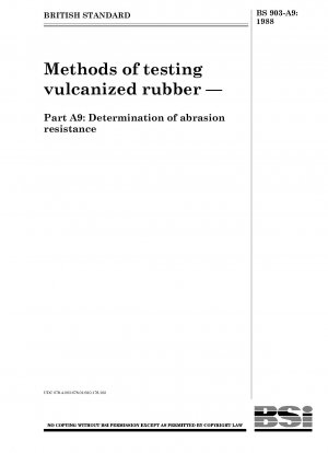 Methods of testing vulcanized rubber — Part A9 : Determination of abrasion resistance