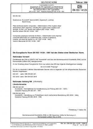 Fibre-reinforced plastic composites - Determination of the in-plane shear stress/shear strain reponse, including the in-plane schear modulus and strength, by ˝ 45° tension test method (ISO 14129:1997); German version EN ISO 14129:1997