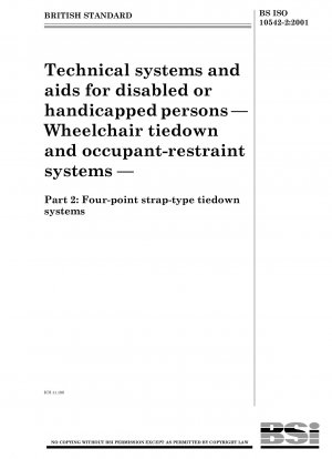 Technical systems and aids for disabled or handicapped persons - Wheelchair tiedown and occupant-restraint systems - Four-point strap-type tiedown systems