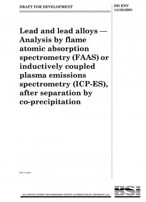 Lead and lead alloys - Analysis by flame atomic absorption spectrometry (FAAS) or inductively coupled plasma emissions spectrometry (ICP-ES), after separation by co-precipitation