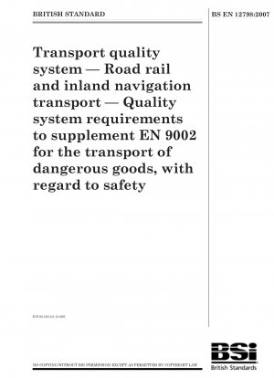 Transport quality management system - Road rail and inland navigation transport - Quality management system requirements to supplement EN ISO 9001 for the transport of dangerous goods, with regard to safety