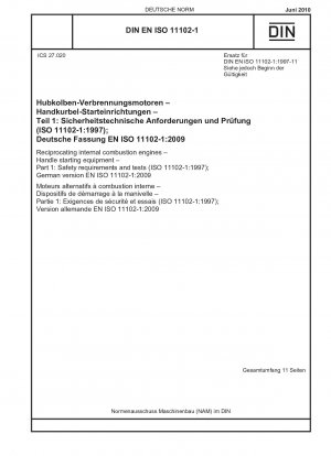 Reciprocating internal combustion engines - Handle starting equipment - Part 1: Safety requirements and tests (ISO 11102-1:1997); German version EN ISO 11102-1:2009
