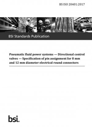 Pneumatic fluid power systems. Directional control valves. Specification of pin assignment for 8 mm and 12 mm diameter electrical round connectors