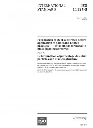 Preparation of steel substrates before application of paints and related products - Test methods for metallic blast-cleaning abrasives - Part 5: Determination of percentage defective particles and of microstructure