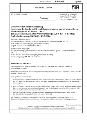 Evaluation of on-board and roadside equipment for electronic toll collection in compliance with ISO 13141 Part 2: Abstract test set (draft)