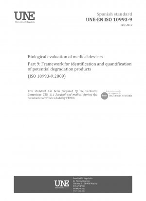 Biological evaluation of medical devices - Part 9: Framework for identification and quantification of potential degradation products (ISO 10993-9:2009)