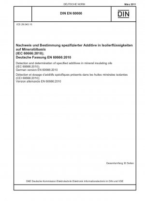 Detection and determination of specified additives in mineral insulating oils (IEC 60666:2010); German version EN 60666:2010