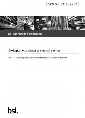 Biological evaluation of medical devices - Toxicological risk assessment of medical device constituents