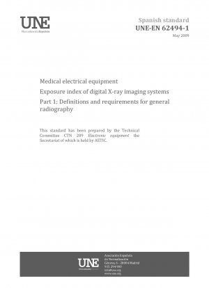 Medical electrical equipment - Exposure index of digital X-ray imaging systems -- Part 1: Definitions and requirements for general radiography