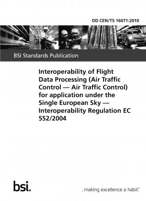 Interoperability of flight data processing (Air Traffic Control - Air Traffic Control) for application under the Single European Sky. Interoperability Regulation EC 552/2004
