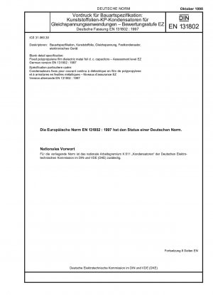 Blank detail specification: Fixed polypropylen film dielectric metal foil d.c. capacitors - Assessment level EZ; German version EN 131802:1997