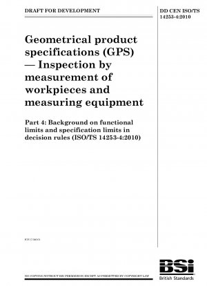 Geometrical product specifications (GPS) - Inspection by measurement of workpieces and measuring equipment - Background on functional limits and specification limits in decision rules