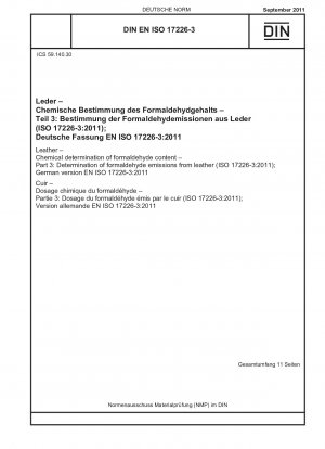 Leather - Chemical determination of formaldehyde content - Part 3: Determination of formaldehyde emissions from leather (ISO 17226-3:2011); German version EN ISO 17226-3:2011
