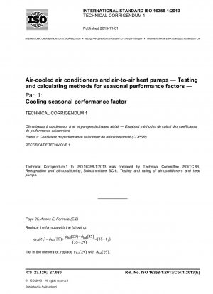 Air-cooled air conditioners and air-to-air heat pumps.Testing and calculating methods for seasonal performance factors.Part 1: Cooling seasonal performance factor; Technical Corrigendum 1