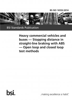 Heavy commercial vehicles and buses. Stopping distance in straight-line braking with ABS. Open loop and closed loop test methods