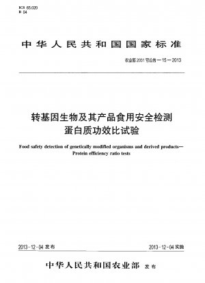 Food safety detection of genetically modified organisms and derived products.Protein efficiency ratio tests