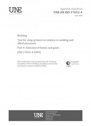 Welding - Test for shop primers in relation to welding and allied processes - Part 4: Emission of fumes and gases (ISO 17652-4:2003)