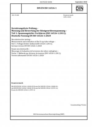 Non-destructive testing - Measurement and evaluation of the X-ray tube voltage - Part 1: Voltage divider method (ISO 16526-1:2011); German version EN ISO 16526-1:2020