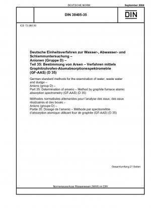 German standard methods for the examination of water, waste water and sludge - Anions (group D) - Part 35: Determination of arsenic - Method by graphite furnace atomic absorption spectrometry (GF-AAS) (D 35)