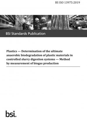  Plastics. Determination of the ultimate anaerobic biodegradation of plastic materials in controlled slurry digestion systems. Method by measurement of biogas production