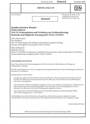 Coil coated metals - Test methods - Part 19: Panel design and method of atmospheric exposure testing; German and English version prEN 13523-19:2018
