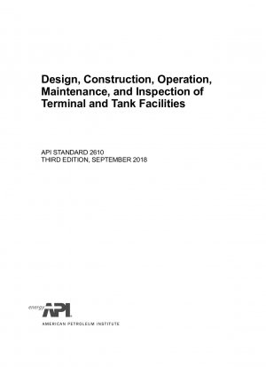 Design@ Construction@ Operation@ Maintenance@ and Inspection of Terminal and Tank Facilities (THIRD EDITION)