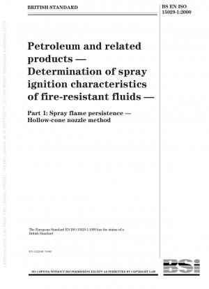 Petroleum and related products - Determination of spray ignition characteristics of fire-resistant fluids - Spray flame persistence - Hollow-cone nozzle method