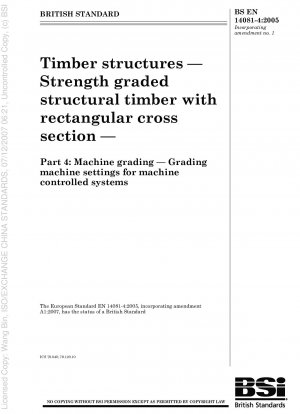 Timber structures — Strength graded structural timber with rectangular cross section — Part 4: Machine grading — Grading machine settings for machine controlled systems
