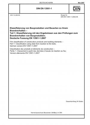 Fire classification of construction products and building elements - Part 1: Classification using data from reaction to fire tests; German version EN 13501-1:2007