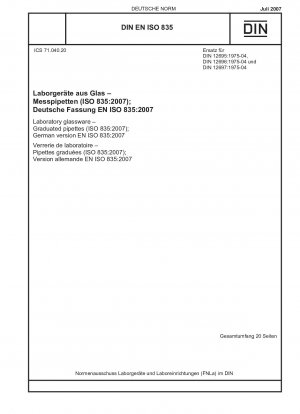 Laboratory glassware - Graduated pipettes (ISO 835:2007); English version of DIN EN ISO 835:2007-08