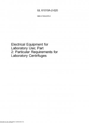 UL Standard for Safety Electrical Equipment for Laboratory Use; Part 2: Particular Requirements for Laboratory Centrifuges First Edition