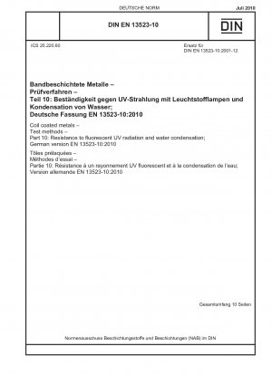 Coil coated metals - Test methods - Part 10: Resistance to fluorescent UV radiation and water condensation; German version EN 13523-10:2010
