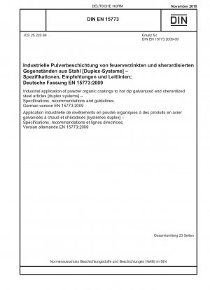 Industrial application of powder organic coatings to hot dip galvanized and sherardized steel articles [duplex systems] - Specifications, recommendations and guidelines; German version EN 15773:2009