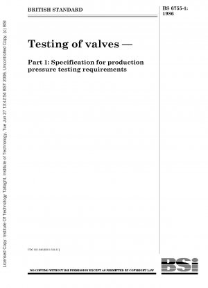 Testing of valves — Part 1 : Specification for production pressure testing requirements