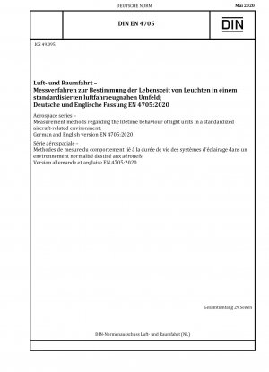 Aerospace series - Measurement methods regarding the lifetime behaviour of light units in a standardized aircraft-related environment; German and English version EN 4705:2020