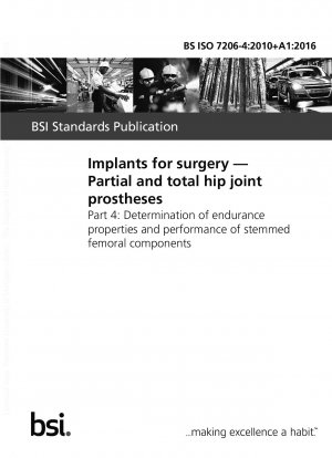 Implants for surgery. Partial and total hip joint prostheses - Determination of endurance properties and performance of stemmed femoral components
