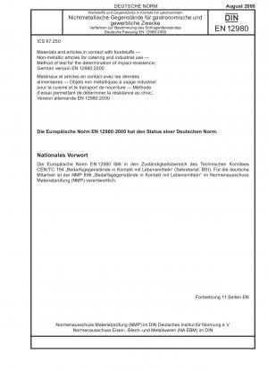Materials and articles in contact with foodstuffs - Non-metallic articles for catering and industrial use - Method of test for the determination of impact resistance; German version EN 12980:2000