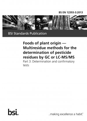 Foods of plant origin. Multiresidue methods for the determination of pesticide residues by GC or LC-MS/MS. Determination and confirmatory tests
