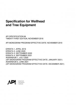 Specification for Wellhead and Christmas Tree Equipment (TWENTIETH EDITION; Incorporating ERTA 1: January 2011; ADDENDUM 1: November 2011; ERTA 2: November 2011; ADDENDUM 2: November 2012; ADDENDUM 3: March 2013; ERTA 3: June 2013; ERTA 4: August 2013; ER