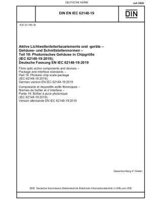 Fibre optic active components and devices - Package and interface standards - Part 19: Photonic chip scale package (IEC 62148-19:2019); German version EN IEC 62148-19:2019