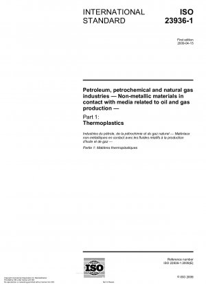 Petroleum, petrochemical and natural gas industries - Non-metallic materials in contact with media related to oil and gas production - Part 1: Thermoplastics