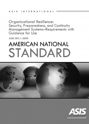 Organizational Resilience: Security, Preparedness and Continuity Management Systems - Requirements with Guidance for Use