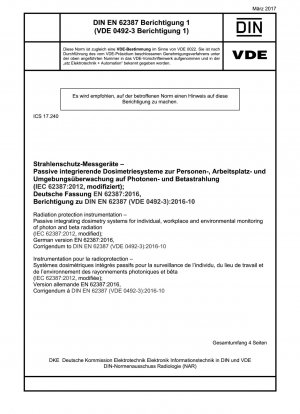 Radiation protection instrumentation - Passive integrating dosimetry systems for individual, workplace and environmental monitoring of photon and beta radiation (IEC 62387:2012, modified); German version EN 62387:2016, Corrigendum to DIN EN 62387 (VDE 049