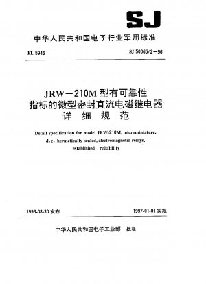 Detail specification for model JRW-210M,microminiature,d.c.hermetically sealed,electromagnetic relays,established reliability