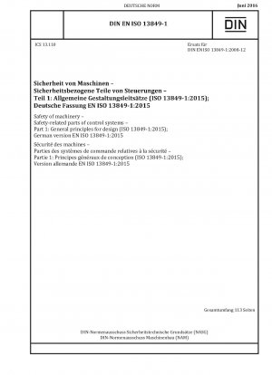 Safety of machinery - Safety-related parts of control systems - Part 1: General principles for design (ISO 13849-1:2015); German version EN ISO 13849-1:2015 / Note: To be replaced by DIN EN ISO 13849-1 (2020-08), DIN EN ISO 13849-1 (2021-08).