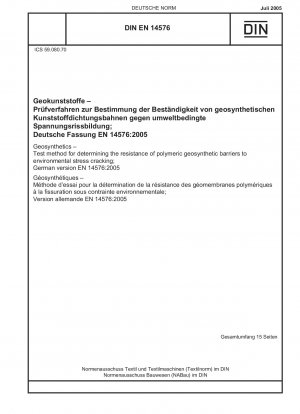 Geosynthetics - Test method for determining the resistance of polymeric geosynthetic barriers to environmental stress cracking; German version EN 14576:2005 / Note: To be replaced by DIN EN ISO 24576 (2017-05).