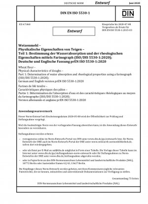 Wheat flour - Physical characteristics of doughs - Part 1: Determination of water absorption and rheological properties using a farinograph (ISO/DIS 5530-1:2020); German and English version prEN ISO 5530-1:2020 / Note: Date of issue 2020-05-08*Intended...